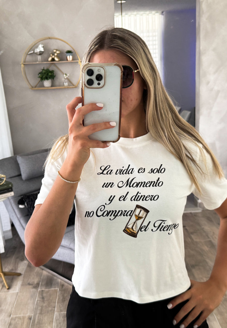 "LA VIDA ES SOLO UN MOMENTO Y EL DINERO NO COMPRA EL TIEMPO" T-SHIRT